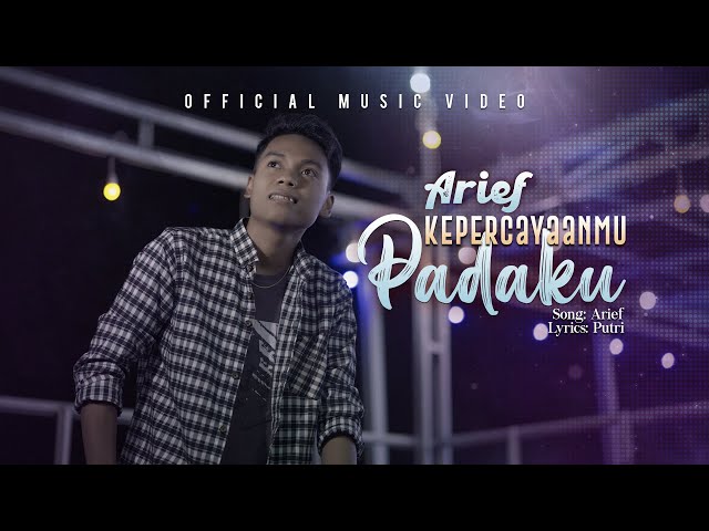 Arief - Kepercayaanmu Padaku (Official Music Video)