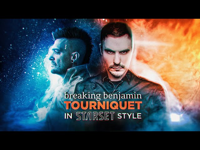 Breaking Benjamin "Tourniquet" in STARSET style