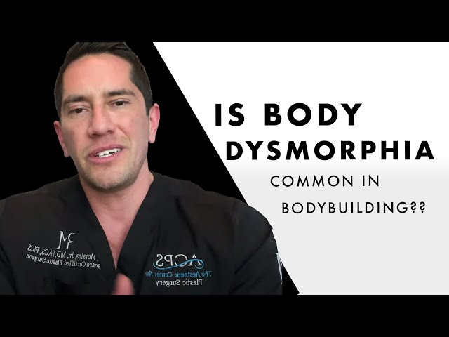 Is body dysmorphia common in bodybuilding