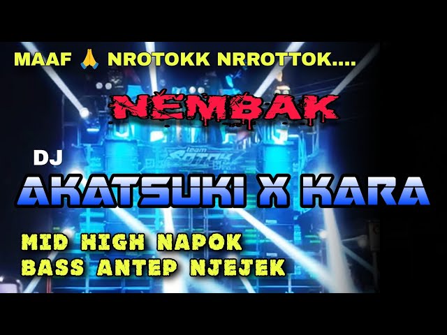 DJ KARA AKATSUKI MID NAPOK BASS ANTEP