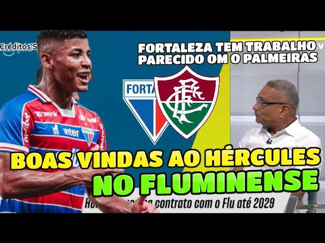 HÉRCULES UM EXCELENTE REFORÇO AO FLU ELOGIA PC FORTALEZA NEM PRECISA DE REFORÇO TEM ELENCO MUITO BOM