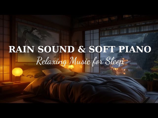 Deep Sleep Music with Gentle Rain and Soft Piano for Relaxation, Stress Relief and Restful Sleep