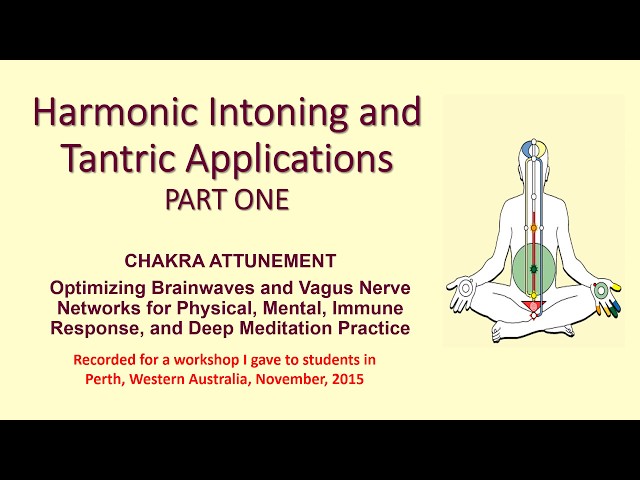 Harmonic Intoning and Tantric Applications PART ONE