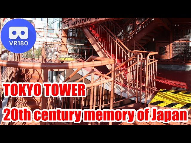 TOKYO TOWER: Get to the 21st century, Shiba, Tokyo, Japan VR VR180 3D