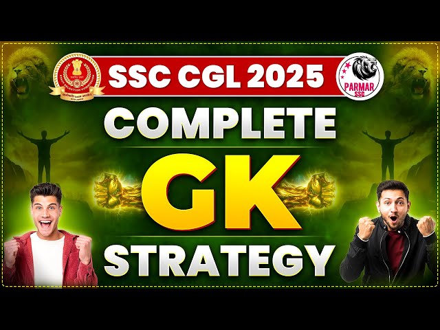 COMPLETE GK STRATEGY FOR SSC CGL MAINS 2025