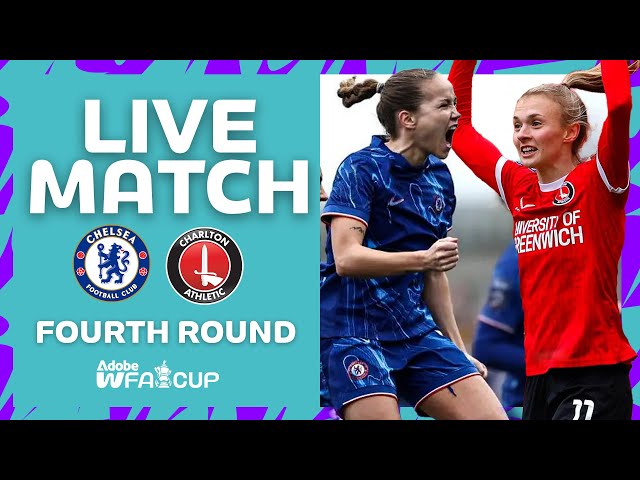 FULL MATCH | Chelsea v Charlton Athletic | Fourth Round | Adobe Women's FA Cup 2024-25