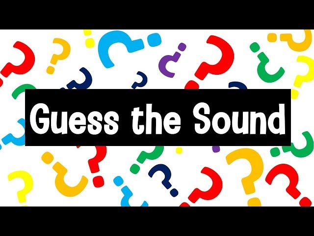 Guess the Sound Game | 20 Sounds to Guess