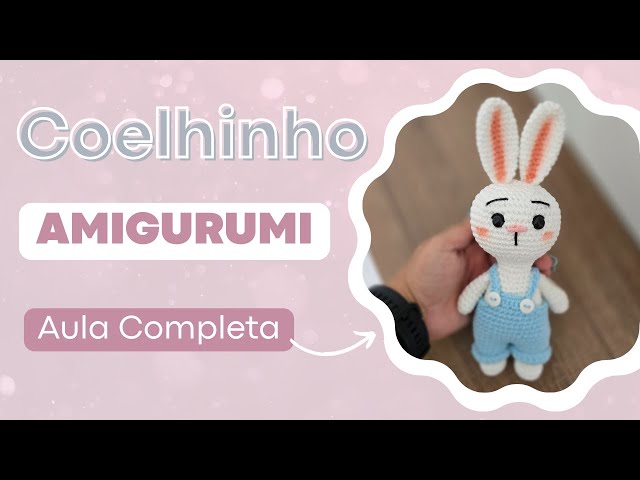 🐰 Coelhinho em Amigurumi Rápido e Simples! 🎀