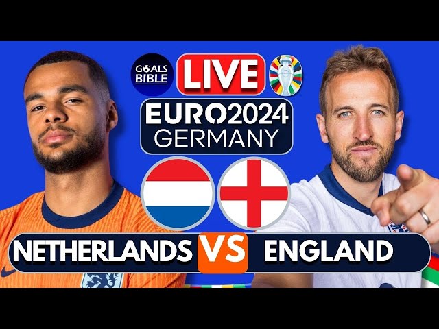 🔴NETHERLANDS vs ENGLAND LIVE | EURO 2024 | Full Match LIVE Today