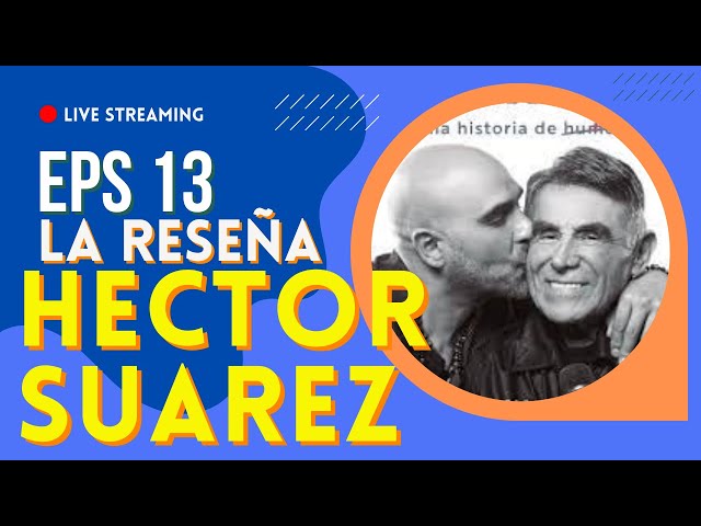 🟠 GRACIAS PAPÁ - Ep 13 La Reseña del libro de HECTOR SUAREZ