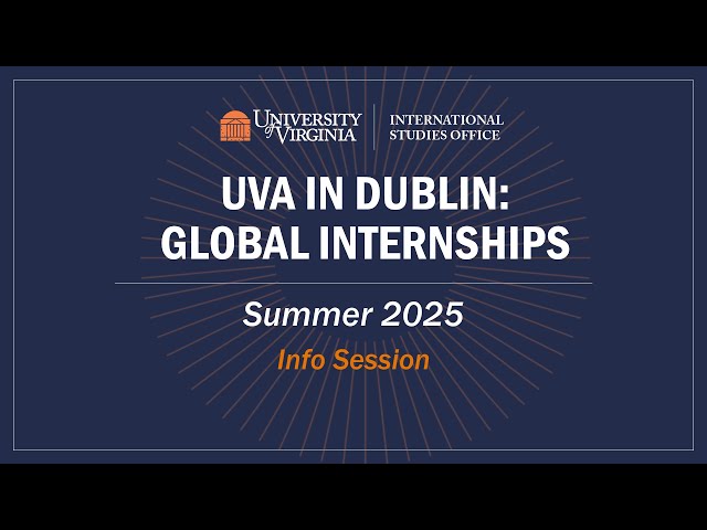 INFO SESSION: UVA in Dublin Global Internships- Summer 2025