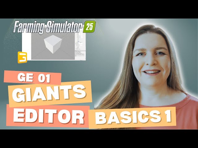 Farming Simulator 25 Modding Beginners - Start here! Giants Editor Basics Tutorial - GE01