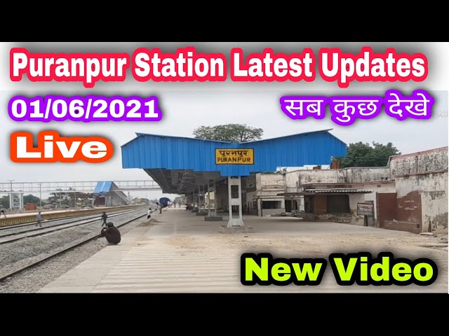 Puranpur Station Leteast Working Update !! Puranpur Railway Station 1st June Live Video