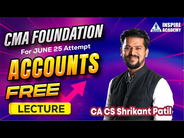 Accounts Lec 21 | CMA Foundation Jun 25 Exam | Free Batch | By CA CS Shrikant Patil #cmafoundation