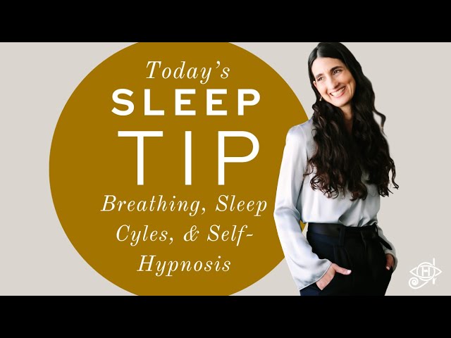 Top Ways to Use Breathing and Self-Hypnosis to Regulate Sleep Cycles - Dr. Dyan's Sleep Tip