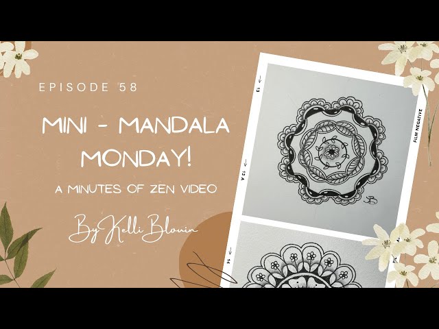 Minutes of Zen ~ Mini-Mandala Monday! Episode 58.