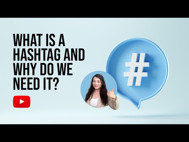 What is a Hashtag (#) and Why Do We Need It?