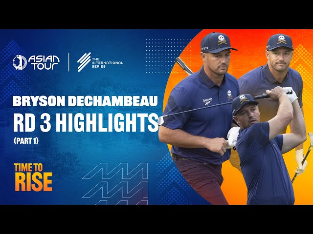 Bryson DeChambeau | Round 3 Highlights | Part 1 | International Series India presented by DLF 2025