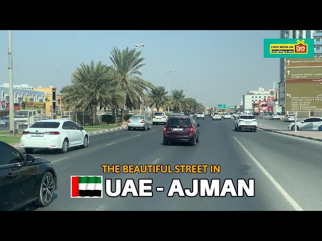 THE BEAUTIFUL STREET IN UAE  -  AJIMAN . LOOK MEDIA GH TV