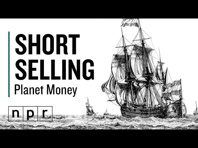 The First Short Sell Was Made For Revenge | Planet Money | NPR