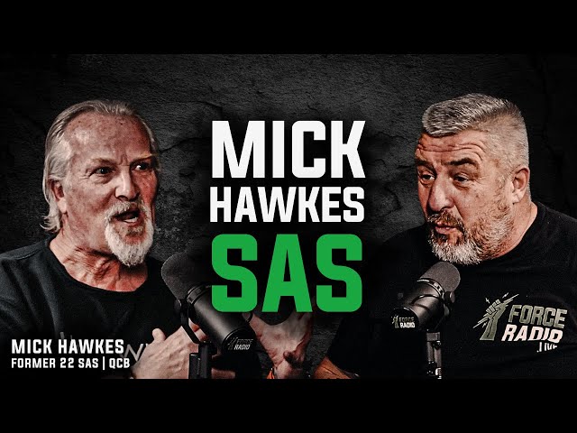 MICK HAWKES SAS | Former 22 SAS Mick Hawkes Story