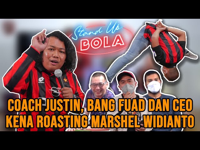 #StandUpBola EPS. 3 - COACH JUSTIN, BANG FUAD DAN CEO KENA ROASTING MARSHEL WIDIANTO!