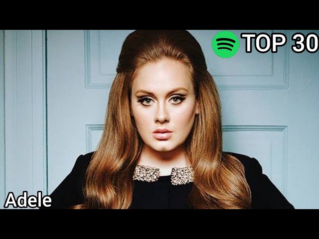 Top 30 Adele Most Streamed Songs On Spotify (May 17,2021)