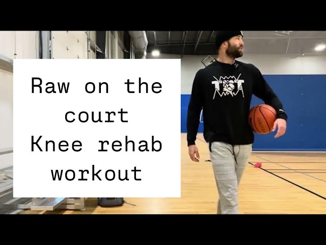 Knee rehab on court raw workout