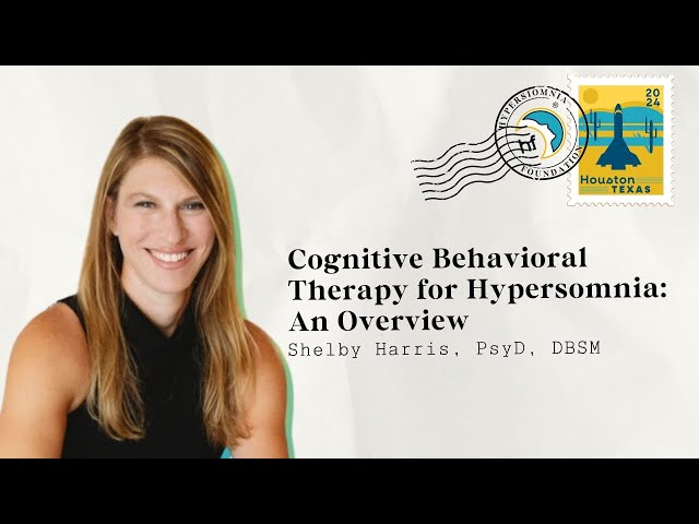 Cognitive Behavioral Therapy for Hypersomnia: An Overview with Shelby Harris, PsyD, DBSM