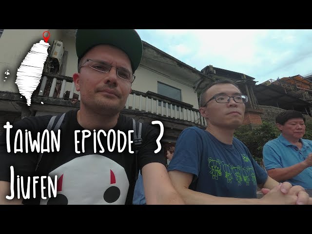 Taiwan - Episode 3 - Week-end in Jiufen (City that inspired Miazaki for Spirited Away)