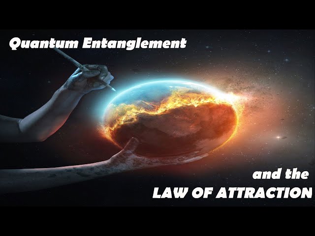 Quantum Entanglement and the Law of Attraction