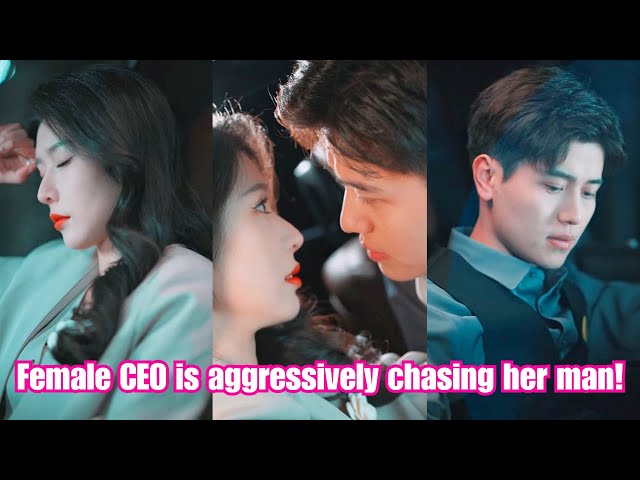 The female CEO is aggressively chasing her man! This time, I won't let you get away...