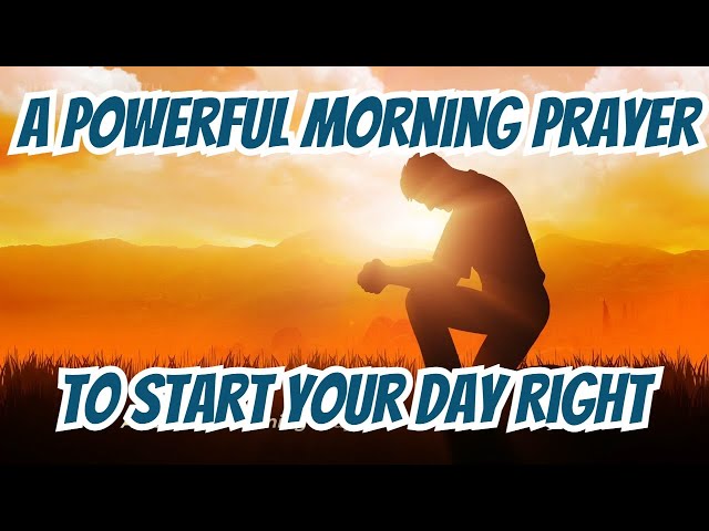 A Powerful Morning Prayer to Start Your Day Right