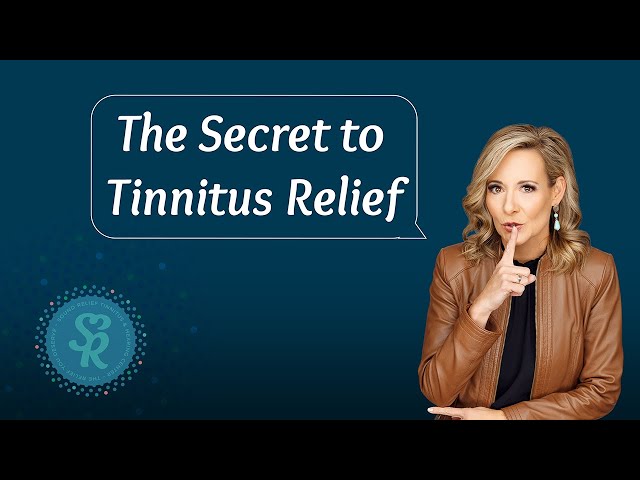 The Secret to Tinnitus Relief