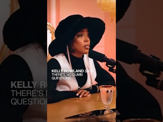 Kelly Rowland says there’s no dumb questions 👀