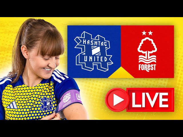 Hashtag United Women vs Nottingham Forest Women - FAWNL League Cup! - MEMBERS ONLY LIVE STREAM!