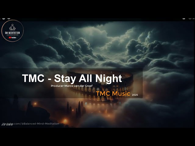 TMC - Stay All Night @Balanced-Mind-Meditation