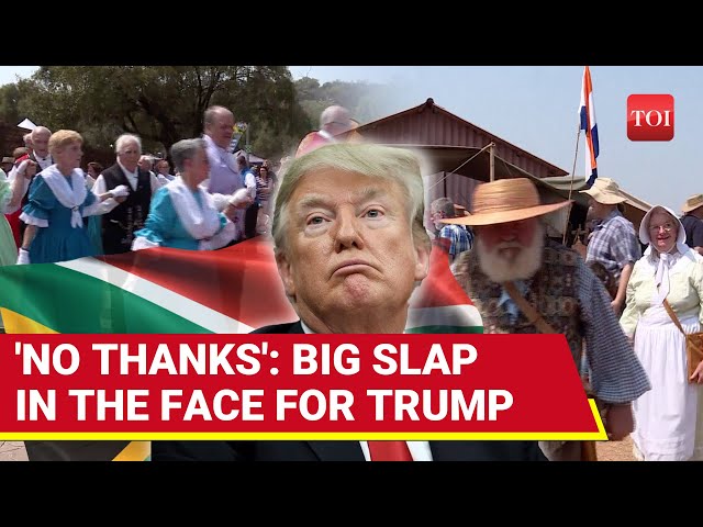 Trump Red-faced: South Africa's White Minority Rejects U.S. Immigration Offer | 'No Thanks'