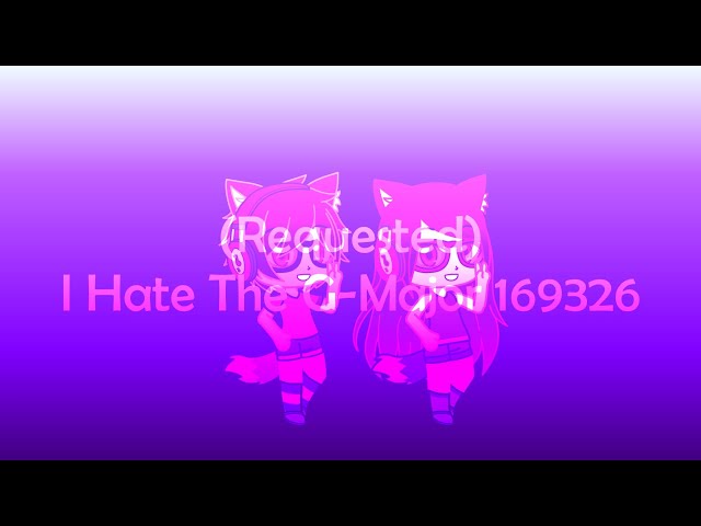 (Requested) I Hate The G-Major 169326