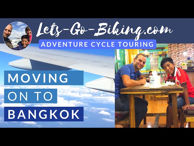 Part 209 - We arrive in Bangkok, Thailand - World Cycle Tour - 2018