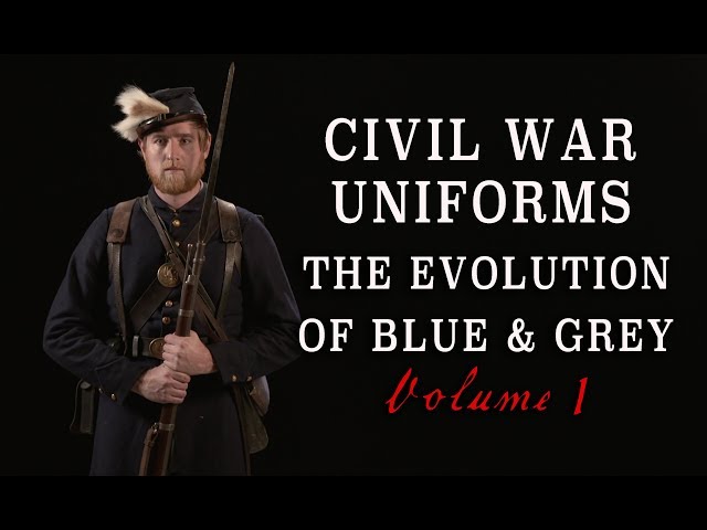 "Civil War Uniforms of Blue & Grey - The Evolution" Volume 1