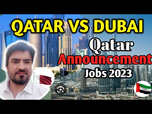 Doha {Qatar} vs Dubai {United Arab Emirates} || qatar announcement jobs  2023