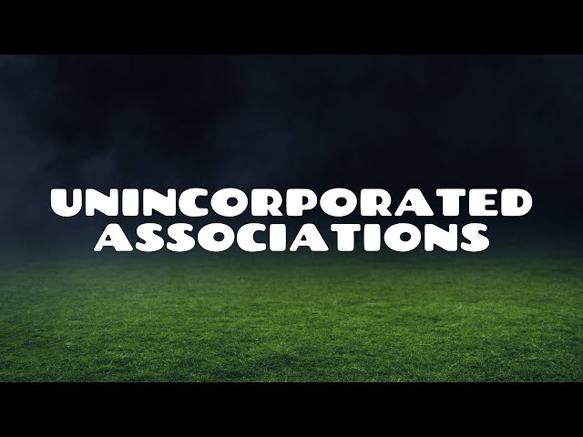 Unincorporated Associations: Legal Problems & Solutions