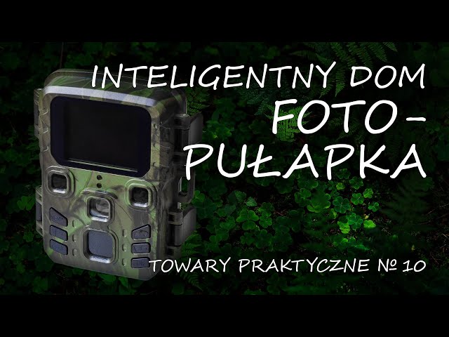 Inteligentny dom - fotopułapka [TOWARY PRAKTYCZNE 10]