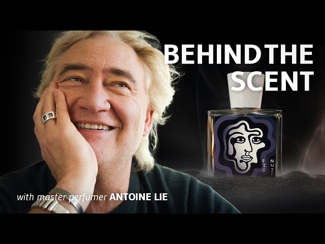 Behind the Scent (Full Story) with master perfumer Antoine Lie