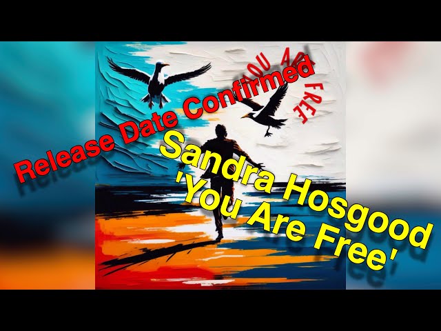 Interview with Sandra Hosgood about her new single  - 'You Are Free'