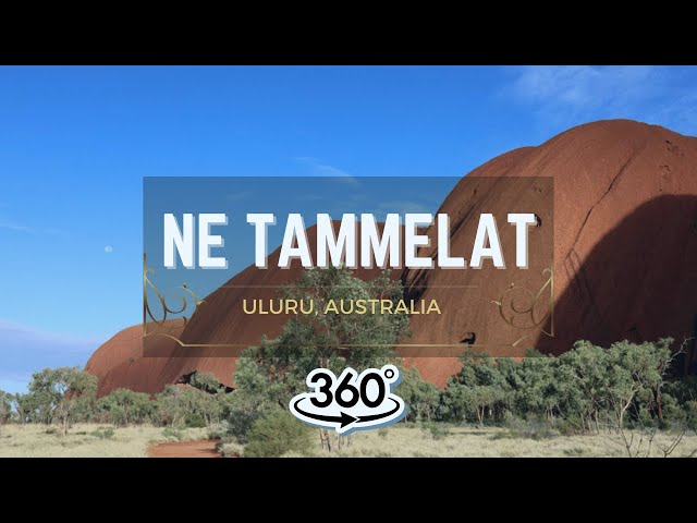 Uluru Walk - 360 | Ne Tammelat