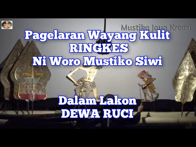 DEWA RUCI  _ Bersama _ Ni Woro Mustiko Siwi _ Dalang Remaja Putri. @mustikajaya637