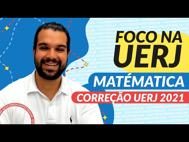 CORREÇÃO VESTIBULAR UERJ 2021 - MATEMÁTICA