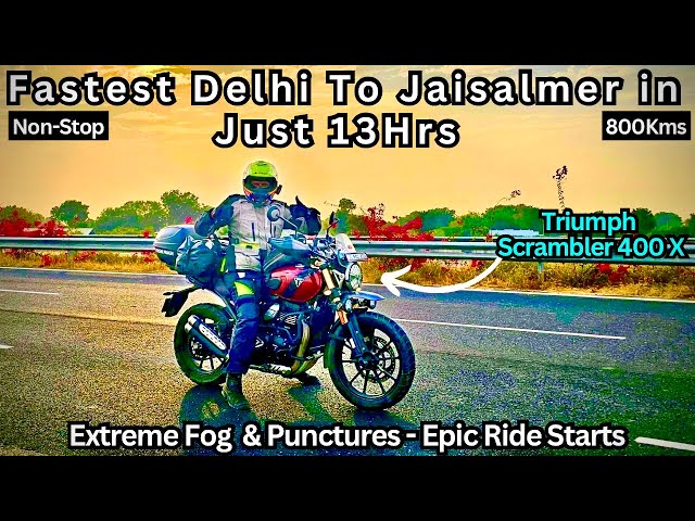 Fastest Delhi To Jaisalmer 800 Kms in Just 13 Hrs/ Triumph Scrambler 400 X/ Kaushik Pravesh